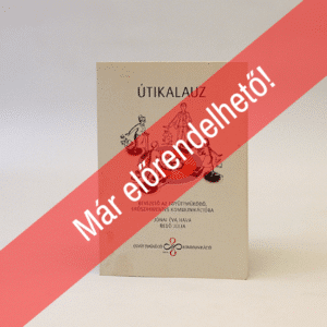Útikalauz – Bevezető az Együttműködő Erőszakmentes Kommunikációba <span class="preorder-highlight">Új köntösben, bővített, javított kiadásban újra megjelenik!</span>
